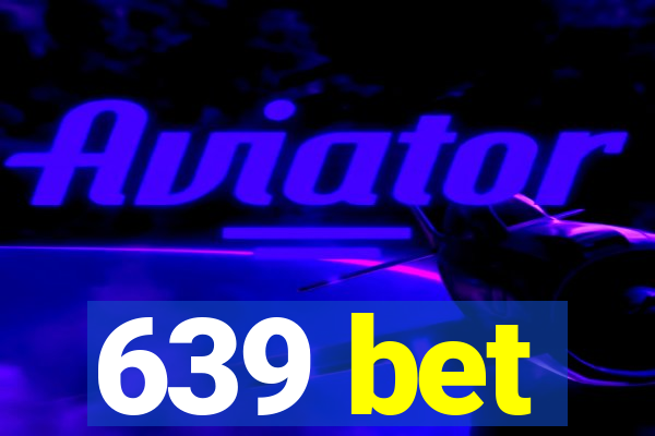 639 bet